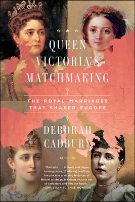 Queen Victoria&#39;s Matchmaking: The Royal Marriages That Shaped Europe