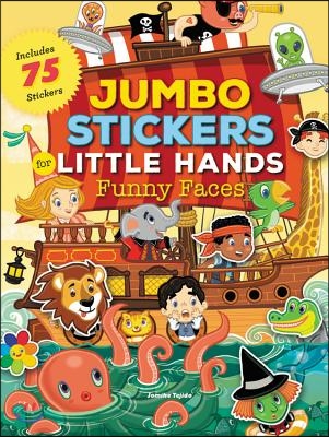 Jumbo Stickers for Little Hands: Funny Faces: Includes 75 Stickers