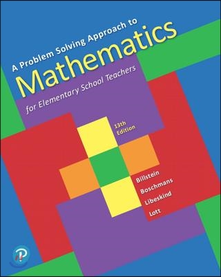 A Problem Solving Approach to Mathematics for Elementary School Teachers Plus Mylab Math with Pearson Etext-- 24 Month Access Card Package [With Acces