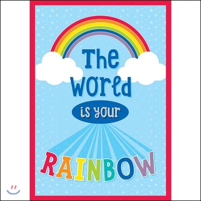 The Hello Sunshine World Is Your Rainbow Poster