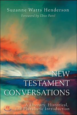New Testament Conversations: A Literary, Historical, and Pluralistic Introduction