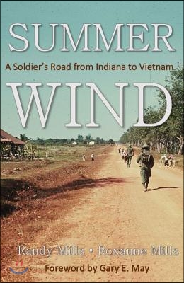 Summer Wind: A Soldier&#39;s Road from Indiana to Vietnam