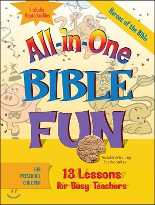 All-In-One Bible Fun for Preschool Children: Heroes of the Bible: 13 Lessons for Busy Teachers [With Reproducibles]
