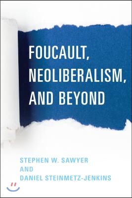 Foucault, Neoliberalism, and Beyond