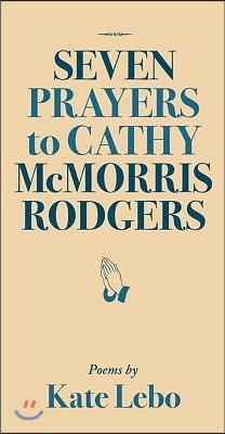 Seven Prayers to Cathy Mcmorris Rodgers