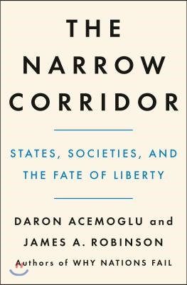 The Narrow Corridor: States, Societies, and the Fate of Liberty