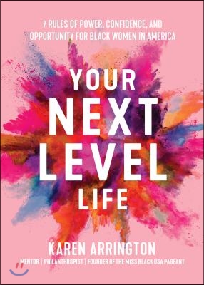 Your Next Level Life: 7 Rules of Power, Confidence, and Opportunity for Black Women in America (Gift for black women)