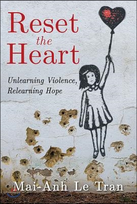 Reset the Heart: Unlearning Violence, Relearning Hope