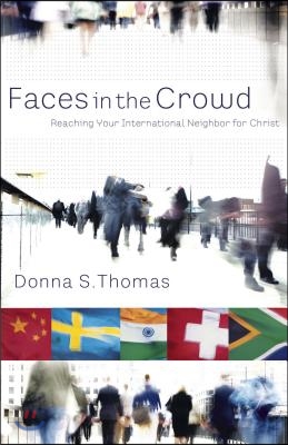 Faces in the Crowd: Reaching Your International Neighbor for Christ