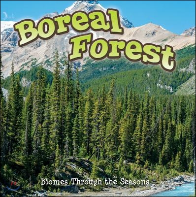 Seasons of the Boreal Forest Biome