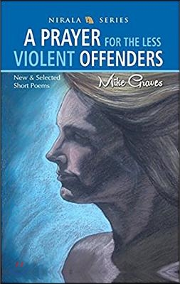 A Prayer for the Less Violent Offenders