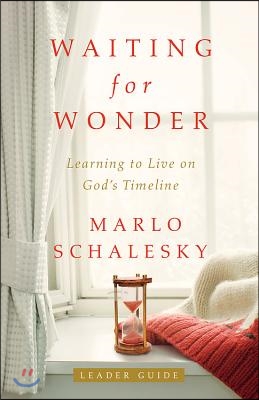 Waiting for Wonder Leader Guide: Learning to Live on God's Timeline