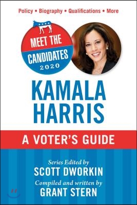 Meet the Candidates 2020: Kamala Harris: A Voter&#39;s Guide