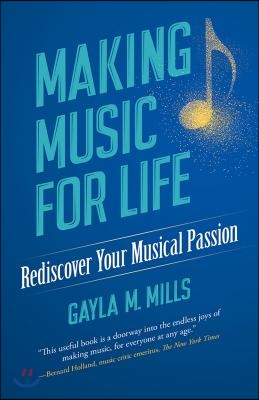 Making Music for Life: Rediscover Your Musical Passion