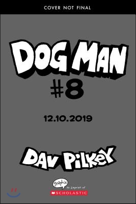 Dog Man: Fetch-22: A Graphic Novel (Dog Man #8): From the Creator of Captain Underpants: Volume 8