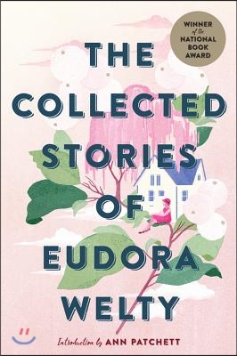 The Collected Stories of Eudora Welty: A National Book Award Winner