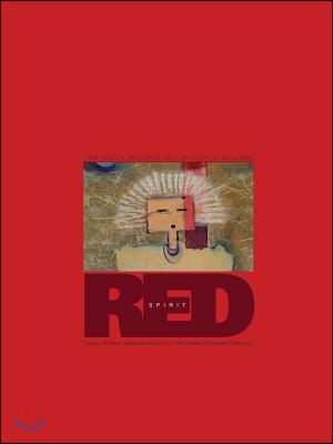 Spirit Red: Visions of Native American Artists from the Rennard Strickland Collection