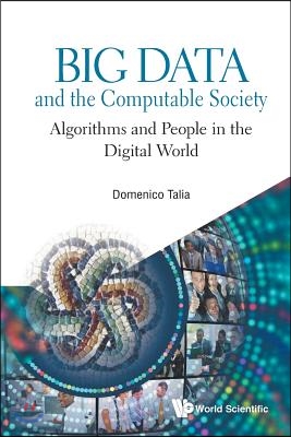 Big Data and the Computable Society: Algorithms and People in the Digital World