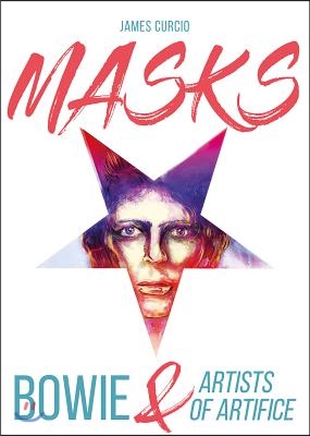 Masks: Bowie &amp; Artists of Artifice