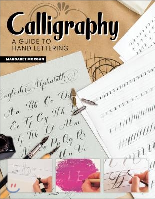 Calligraphy, Second Revised Edition: A Guide to Classic Lettering