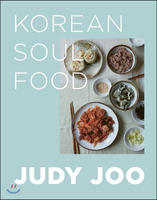 Judy Joo's Korean Soul Food: Authentic Dishes and Modern Twists