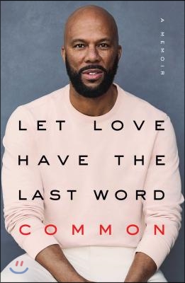 Let Love Have the Last Word: A Memoir