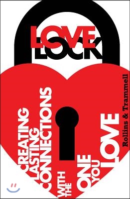 Love Lock: Creating Lasting Connections with the One You Love