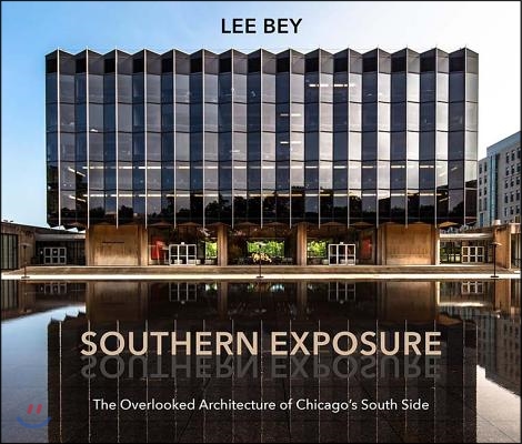Southern Exposure: The Overlooked Architecture of Chicago&#39;s South Side