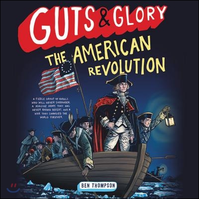 Guts & Glory: The American Revolution Lib/E