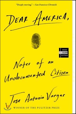 Dear America: Notes of an Undocumented Citizen