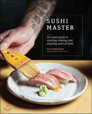 Sushi Master: An Expert Guide to Sourcing, Making and Enjoying Sushi at Home