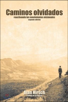 Caminos Olvidados: Reactivando Los Movimientos Apostolicos (Segunda Edicion)