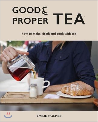 Good &amp; Proper Tea