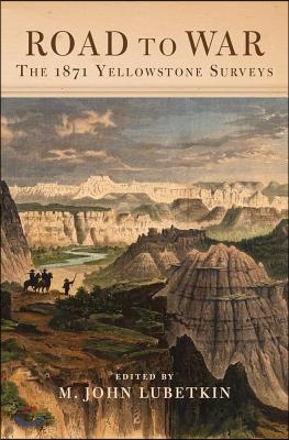 Road to War: The 1871 Yellowstone Surveys