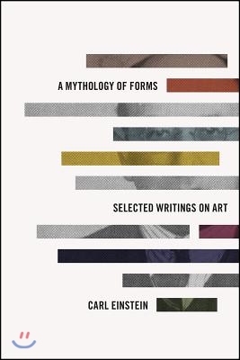 A Mythology of Forms: Selected Writings on Art