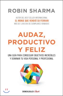 Audaz, Productivo y feliz/ Bold, Productive and happy