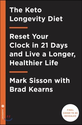 Keto for Life: Reset Your Biological Clock in 21 Days and Optimize Your Diet for Longevity