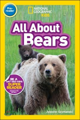 National Geographic Readers: All about Bears (Prereader)