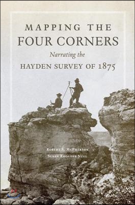 Mapping the Four Corners, 83: Narrating the Hayden Survey of 1875