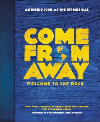 Come from Away: Welcome to the Rock Lib/E: An Inside Look at the Hit Musical