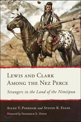 Lewis and Clark Among the Nez Perce