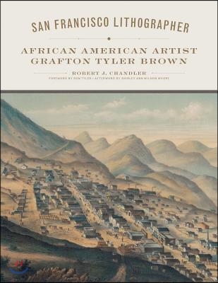 San Francisco Lithographer, Volume 14: African American Artist Grafton Tyler Brown