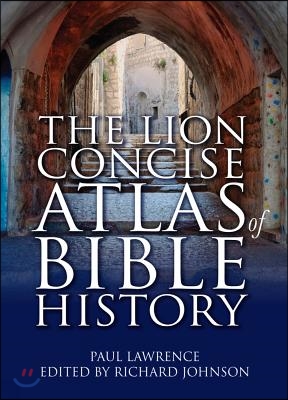 The Lion Concise Atlas of Bible History