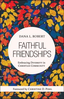 Faithful Friendships: Embracing Diversity in Christian Community