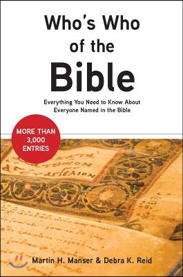 Who&#39;s Who of the Bible: Everything You Need to Know about Everyone Named in the Bible