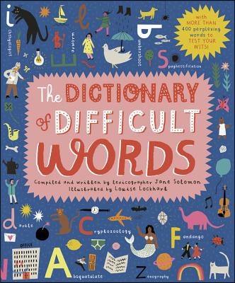 The Dictionary of Difficult Words: With More Than 400 Perplexing Words to Test Your Wits!