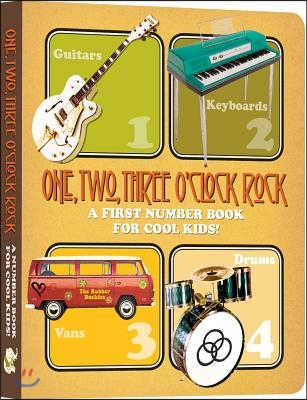 One, Two, Three O&#39;Clock, Rock Board Book: A First Number Book for Cool Kids