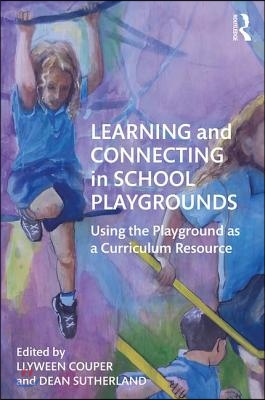 Learning and Connecting in School Playgrounds: Using the Playground as a Curriculum Resource