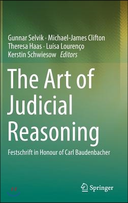 The Art of Judicial Reasoning: Festschrift in Honour of Carl Baudenbacher