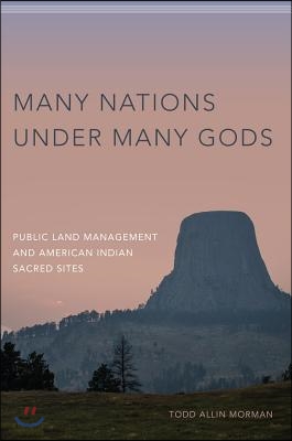 Many Nations Under Many Gods: Public Land Management and American Indian Sacred Sites